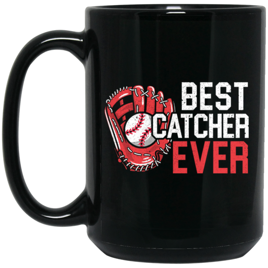 Love Baseball, Best Catcher Ever, My Catcher Lover, Love Sport Love Gift Black Mug