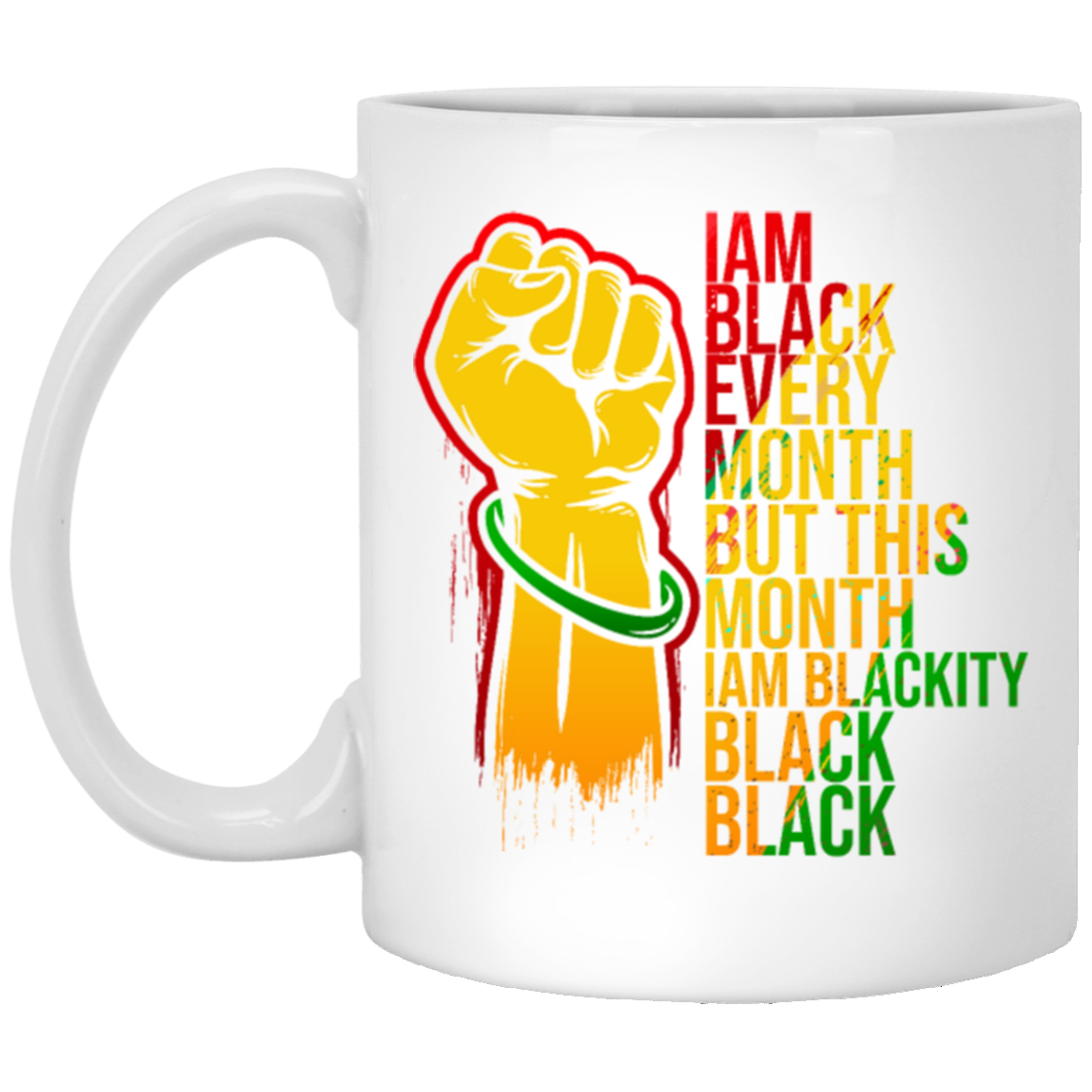 Black History Month Lover I Am Black Every Month Blackity Black Black