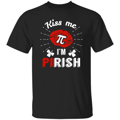 Kiss Me PI I Am Pirish, Irish Day Fun