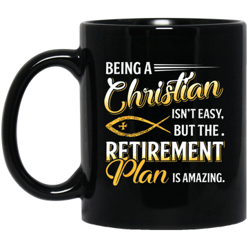 Being Christian Is Not Easy Retirement Plan Amazing