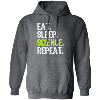 Eat Sleep Science Repeat, Science Gift