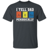 I Tell Dad Jokes Periodically Chemistry Gift, Chemical Lover Unisex T-Shirt