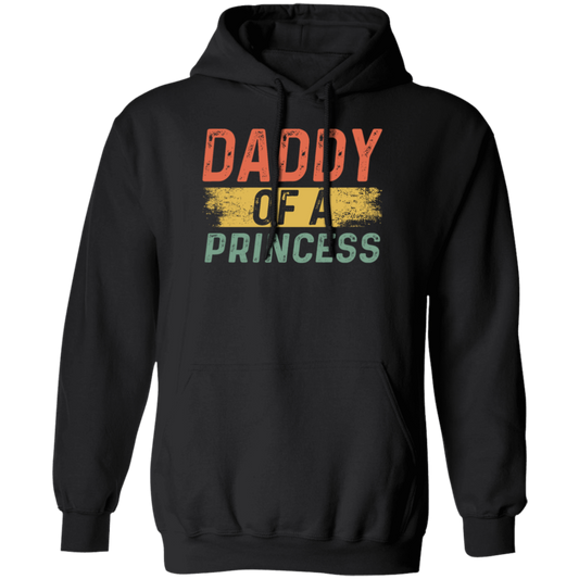 Father Day Gift, Daddy Of A Princess, Lovely Daddy Gift, Gift For Dad Pullover Hoodie