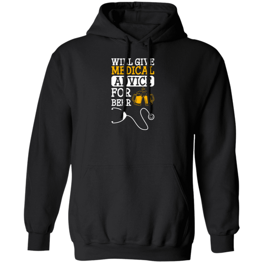 Will Give Medical Advice For Beer, Beer Lover Gift, Nurse Lover, Best Nurse Pullover Hoodie