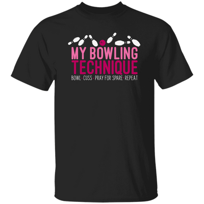 My Bowling Technique Funny Bowling Bowler Unisex T-Shirt