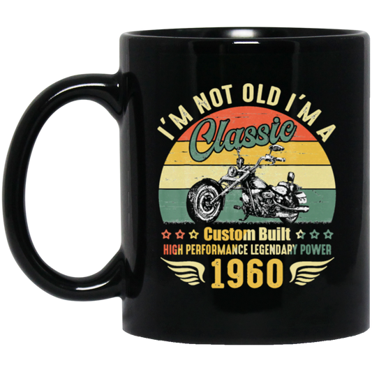 Retro Motorcycle Essential, Im Not Old Im A Classic 1960 Black Mug