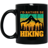 I Would Rather be Hiking, Hiking Mountain Gift