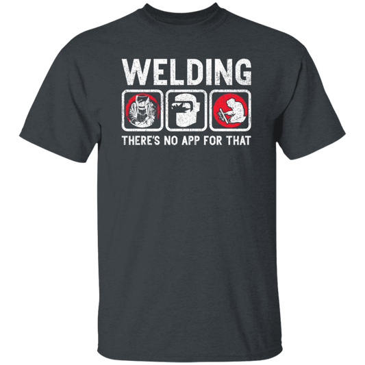 Funny Welding Quote There Is No App For That Welder