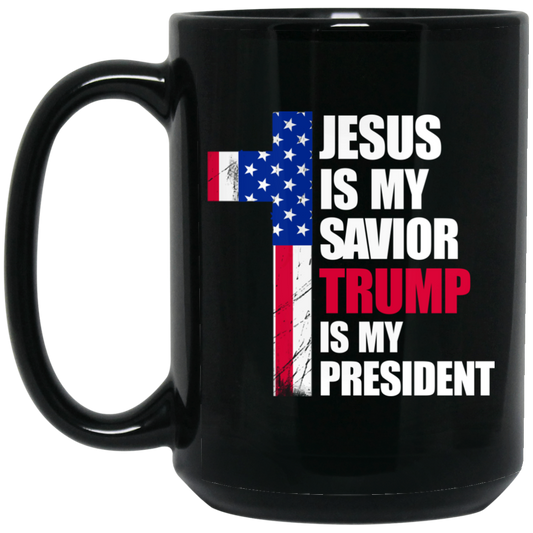 Jesus Lover, Jesus Is My Savior, Trump Is My President, Love Trump Black Mug