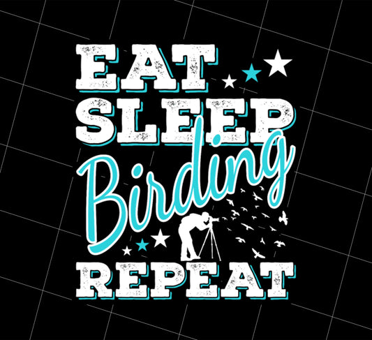 Eat Sleep Birding Quote Png, Funny Bird Spotter Png, Birding Lover Png, Png Printable, Digital File