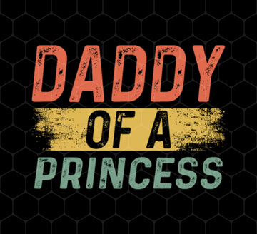 Father Day Gift, Daddy Of A Princess, Lovely Daddy Gift, Gift For Dad, Png Printable, Digital File