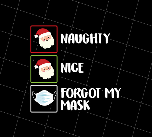 Forgot my Mask, Funny Christmas Naughty Nice, Love Christmas Gift, PNG Printable, DIGITAL File