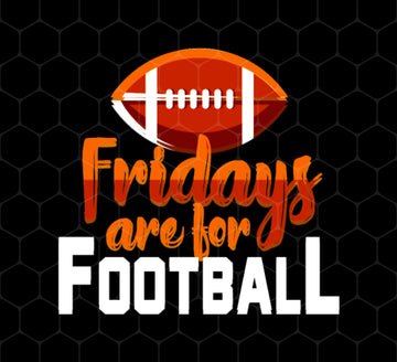Fridays Are For Football, Baseball On Friday, American Football Love, Png Printable, Digital File
