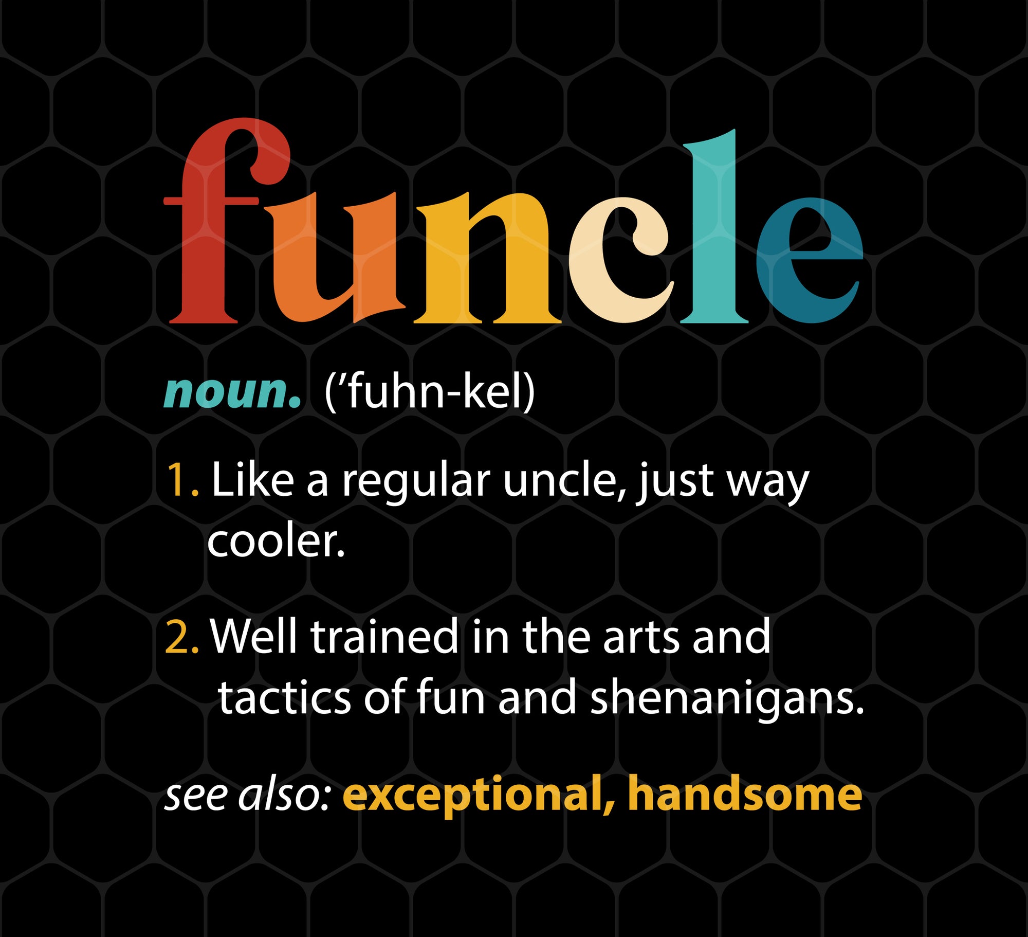 Funcle Meaning, Love Funcle, My Best Funcle Ever, Retro Funcle, Png Pr ...