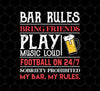 Funny Bar Rules, Bring Friends Play Music Loud, My Bar My Rules, Png Printable, Digital File