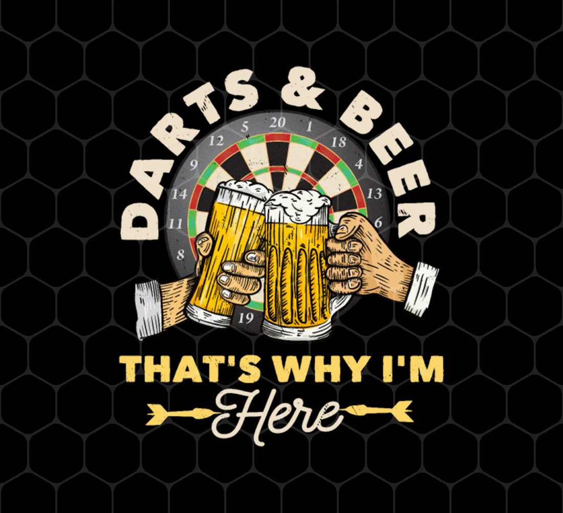 Funny Beer, Darts And Beer, That's Why I'm Here, Funny Sport With Beer, Png Printable, Digital File
