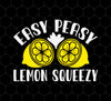 Funny Easy Peasy, Lemon Squeezy, Summer Gift Beach, Cute Lemon, Png Printable, Digital File