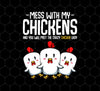 Funny Farmer, Mess With My Chickens, You Will Meet Crazy Chickens, Png Printable, Digital File