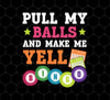 Gamble Gift, Pull My Balls And Make Me Yell Bingo, Play Gamble Game, Png Printable, Digital File