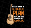 Guitar Player Gift Funny Retirement Plan Funny Guitarist Bass Guitar, Png Printable, Digital File