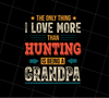 Hunting Being A Grandpa, Retro Grandpa Gift, Love To Hunting, PNG Printable, DIGITAL File