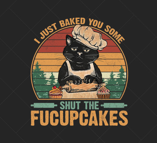 I Just Baked You Some Shut The Fucupcakes Png, Retro Catcook Png, Cat Lover Png, Png Printable, Digital File