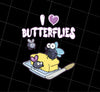 I Love Butterflies Png, Cute Butterflies Png, Animal Lover Png, PNG Printable, DIGITAL File
