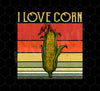 I Love Corn Png, Retro Corn Png, My Corn Here Png, Corn Field Gift Png, Corn Lover Png, Vintage Corn Style Png, Png Printable, Digital File