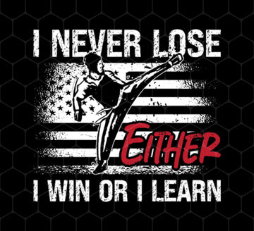 I Never Lose Taekwondo, I Win Or I Learn Gift, American Flag, Png Printable, Digital File