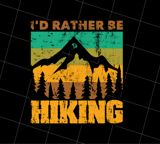 I Would Rather Be Hiking, Hiking Mountain Gift, Love To Hiking, PNG Printable, DIGITAL File