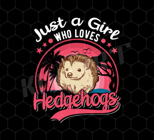 Just A Girl Who Love Hedgehog Png, Pink Hedgehog Lover Png, Cute Animal Png, Retro Hedgehogs Lover Gift Png, Png Printable, Digital File