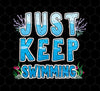 Just Keep Swimming, Best Swimmer, Coral Reefs Swimmer, Swim Team, Png Printable, Digital File