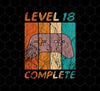 Level 18 Complete, 18th Birthday Gift, Eighteen Gamers, 18 Level Best Gift, Png Printable, Digital File