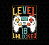 Level 18 Unlocked, Birthday 18th, Video Games Lover, Best 18th Gift, Png Printable, Digital File