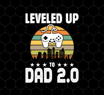 Leveled Up To Dad 2.0, Retro Father_s Day, Love Daddy, Vintage City, Png Printable, Digital File