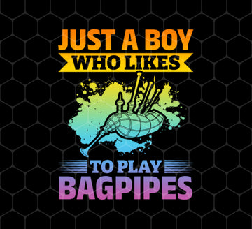 Love Bagpipes, Just A Boy Who Likes Bagpipes, Best Bagpipes, Png Printable, Digital File