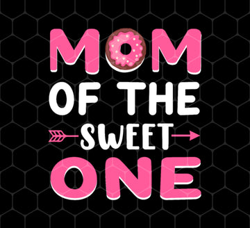 Love Mom, Mom Of The Sweet One, Best Mom Ever, Pinky Mom, Png Printable, Digital File