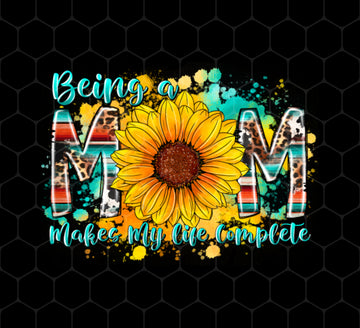 Mother's Gift, Being A Mom Makes My Life Complete, Colorful Mom Gift, Png Printable, Digital File