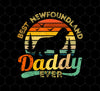 Newfoundland, Dad Love Gift, Best Daddy Dog Ever, Retro Love Dog Gift, Png Printable, Digital File