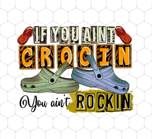 Not Crocin Not Rockin Png, If You Aint Crocin Png, Crocin Lover Png, Love Crocs Png, My Favorite Png, Love Gift, Png Printable, Digital File