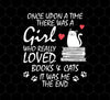 Once Upon A Time There Was A Girl Who Really Loved Books And Cats, Png Printable, Digital File