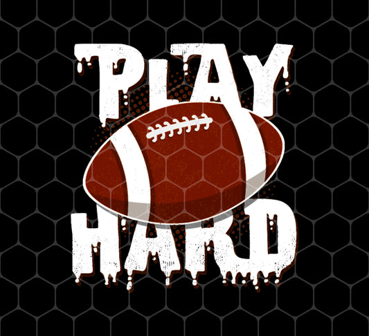 Play Hard Cool Football Quote Footballer Statement, Png Printable, Digital File