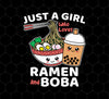 Ramen Lover Png, Just A Girl Who Loves Ramen And Boba Png, Girl Gift Png, Ramen Lover Png, Boba Lover Gift Png, Png Printable, Digital File
