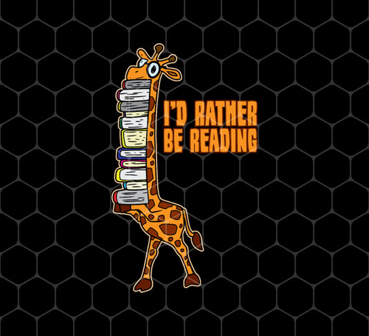 Reading I would Rather Be Reading Funny Giraffe Book, Png Printable, Digital File