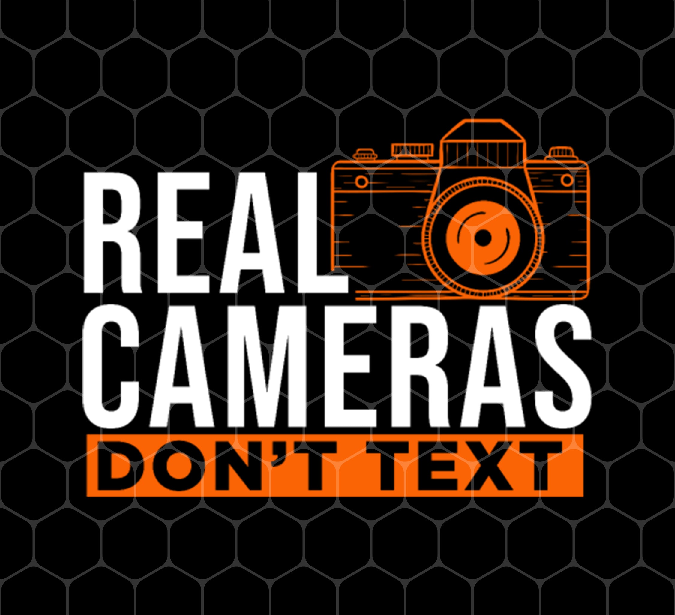 Real Camera Dont Text, Photography Gift, Png Printable, Digital File ...