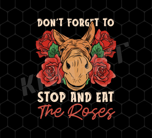 Remember Donkey Stop And Eat Roses Png, Do Not Forget To Donkey Stop And Eat Roses Png, Love Donkey Png Gift, Png Printable, Digital File