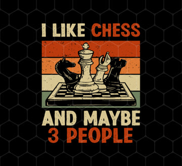 Retro Chess Lover, I Like Chess And Maybe 3 Peoples, Love Chess Png, Png Printable, Digital File
