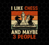 Retro Chess Lover, I Like Chess And Maybe 3 Peoples, Love Chess Png, Png Printable, Digital File