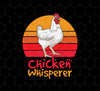 Retro Chickens, Love Chicken Whisperer, Chicken Love Vintage Gift, Png Printable, Digital File