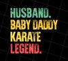 Retro Husband Png, Baby Daddy Karate Legend Png, Dad Gift Png, Png Printable, Digital File